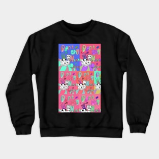 DONT EAT THE MUSIC Crewneck Sweatshirt